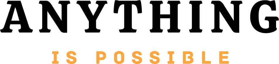 Anything Is Possible